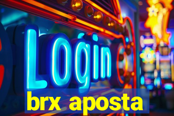 brx aposta